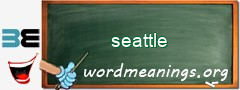 WordMeaning blackboard for seattle